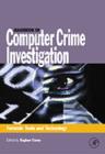 Handbook of Computer Crime Investigation : Forensic Tools and Technology - Eoghan Casey
