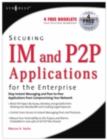 Securing IM and P2P Applications for the Enterprise - eBook