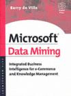 Microsoft Data Mining : Integrated Business Intelligence for e-Commerce and Knowledge Management - eBook