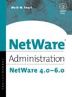 NetWare Administration : NetWare 4.0-6.0 - eBook