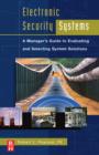 Electronic Security Systems : A Manager's Guide to Evaluating and Selecting System Solutions - Robert Pearson