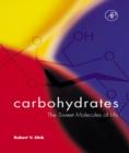 Carbohydrates : The Sweet Molecules of Life - Robert V. Stick