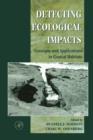 Detecting Ecological Impacts : Concepts and Applications in Coastal Habitats - eBook