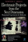 Electronic Projects from the Next Dimension : Paranormal Experiments for Hobbyists - Newton C. Braga