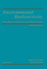 Environmental Radioactivity from Natural, Industrial and Military Sources : From Natural, Industrial and Military Sources - eBook