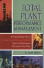 Total Plant Performance Management: : A Profit-Building Plan to Promote, Implement, and Maintain Optimum Performance Throughout Your Plant - eBook