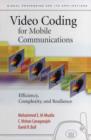 Video Coding for Mobile Communications : Efficiency, Complexity and Resilience - Mohammed Al-Mualla