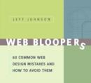 Web Bloopers : 60 Common Web Design Mistakes, and How to Avoid Them - Jeff Johnson