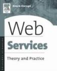 Web Services : Theory and Practice - Anura Guruge