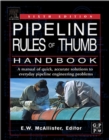 Pipeline Rules of Thumb Handbook : A Manual of Quick, Accurate Solutions to Everyday Pipeline Engineering Problems - eBook