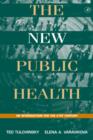 The New Public Health : An Introduction for the 21st Century - Theodore H. Tulchinsky