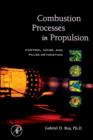 Combustion Processes in Propulsion : Control, Noise, and Pulse Detonation - Gabriel Roy