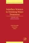 Interface Science in Drinking Water Treatment : Theory and Applications - Gayle Newcombe