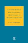 Electrochemical Reactions and Mechanisms in Organic Chemistry - eBook