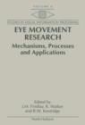 Eye Movement Research : Mechanisms, Processes and Applications - J.M. Findlay