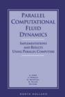 Parallel Computational Fluid Dynamics '95 : Implementations and Results Using Parallel Computers - eBook