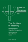 Problem of Meaning Behavioural and Cognitive Perspectives : Behavioral and Cognitive Perspectives - eBook