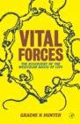 Vital Forces : The Discovery of the Molecular Basis of Life - Graeme K. Hunter