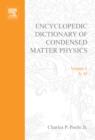 Encyclopedic Dictionary of Condensed Matter Physics - Charles P. Poole Jr.
