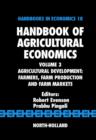 Handbook of Agricultural Economics : Agricultural Development: Farmers, Farm Production and Farm Markets - Robert E. Evenson