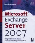 Microsoft Exchange Server 2007: Tony Redmond's Guide to Successful Implementation - Tony Redmond