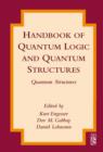 Handbook of Quantum Logic and Quantum Structures : Quantum Structures - eBook