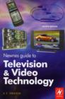 Newnes Guide to Television and Video Technology : The Guide for the Digital Age - from HDTV, DVD and flat-screen technologies to Multimedia Broadcasting, Mobile TV and Blu Ray - eBook