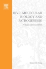 HIV: Molecular Biology and Pathogenesis: Viral Mechanisms - eBook