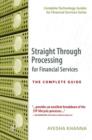 Straight Through Processing for Financial Services : The Complete Guide - eBook