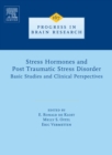 Stress Hormones and Post Traumatic Stress Disorder : Basic Studies and Clinical Perspectives - eBook