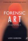 Forensic Art Essentials : A Manual for Law Enforcement Artists - Lois Gibson
