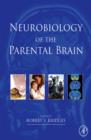 Neurobiology of the Parental Brain - Robert Bridges