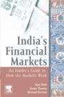 Indian Financial Markets : An Insider's Guide to How the Markets Work - Ajay Shah