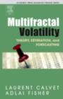 Multifractal Volatility : Theory, Forecasting, and Pricing - Laurent E. Calvet