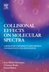 Collisional Effects on Molecular Spectra : Laboratory Experiments and Models, Consequences for Applications - eBook