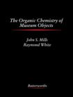 The Organic Chemistry of Museum Objects - Stephen G Rees-Jones