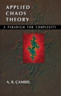 Applied Chaos Theory : A Paradigm for Complexity - Ali Bulent Cambel