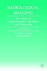Radiological Imaging : The Theory of Image Formation, Detection, and Processing - eBook