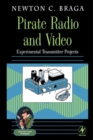 Pirate Radio and Video : Experimental Transmitter Projects - Newton C. Braga
