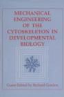 Mechanical Engineering of the Cytoskeleton in Developmental Biology - eBook