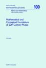 Mathematical and Conceptual Foundations of 20th-Century Physics - G.G. Emch
