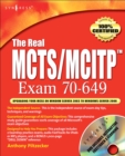 The Real MCTS/MCITP Exam 70-649 Prep Kit : Independent and Complete Self-Paced Solutions - eBook