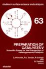 Preparation of Catalysts V : Scientific Bases for the Preparation of Heterogeneous Catalysts - eBook