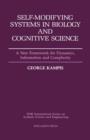 Self-Modifying Systems in Biology and Cognitive Science : A New Framework for Dynamics, Information and Complexity - eBook