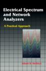 Electrical Spectrum and Network Analyzers : A Practical Approach - eBook