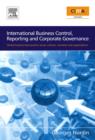 International Business Control, Reporting and Corporate Governance : Global business best practice across cultures, countries and organisations - eBook