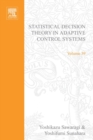 Statistical Decision Theory in Adaptive Control Systems by Yoshikazu Sawaragi, Yoshfumi Sunahara and Takayoshi Nakamizo - eBook
