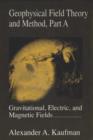 Geophysical Field Theory and Method, Part A : Gravitational, Electric, and Magnetic Fields - eBook