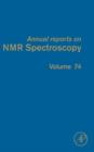 Annual Reports on NMR Spectroscopy : Volume 74 - Book