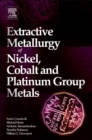 Extractive Metallurgy of Nickel, Cobalt and Platinum Group Metals - Book